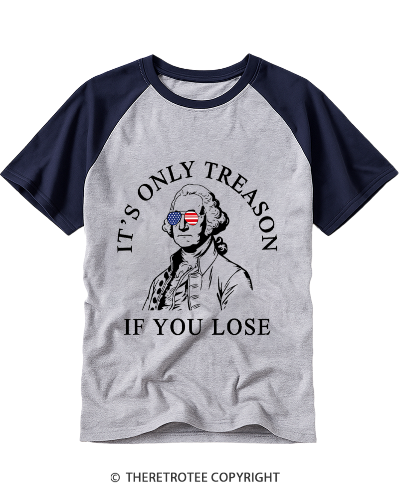 TheRetroTee It's Only Treason If You Lose 1776 Raglan Baseball T-Shirt