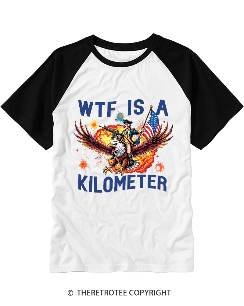 TheRetroTee WTF Is A Kilometer 1776 Raglan Baseball T-Shirt