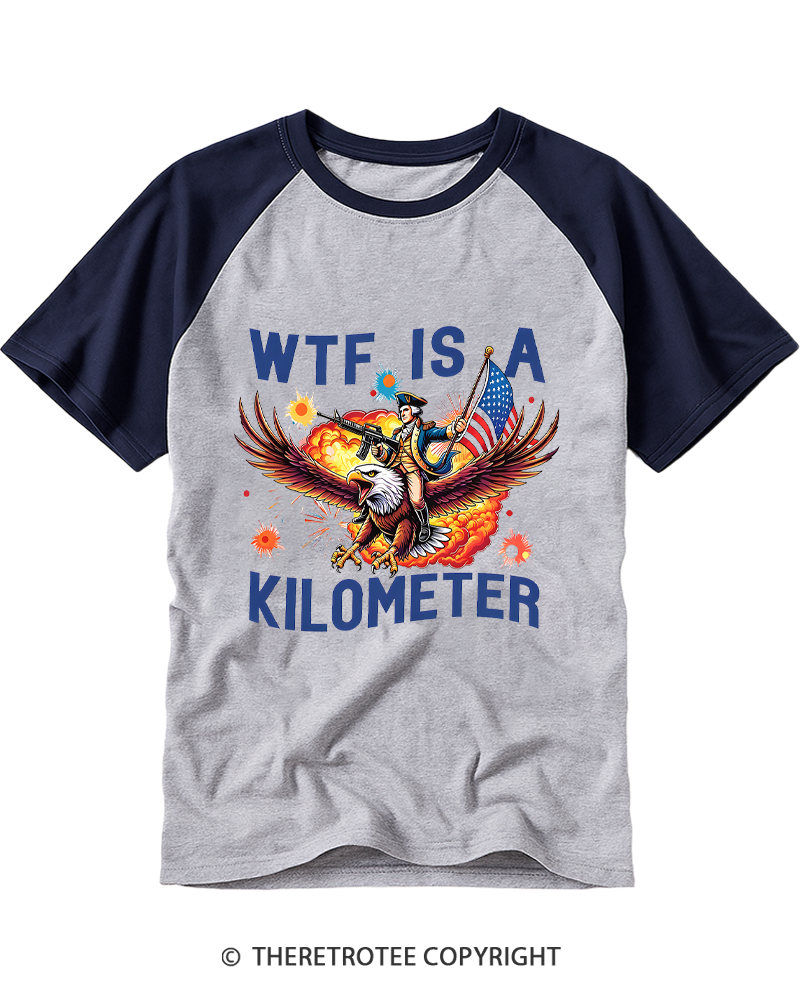 TheRetroTee WTF Is A Kilometer 1776 Raglan Baseball T-Shirt