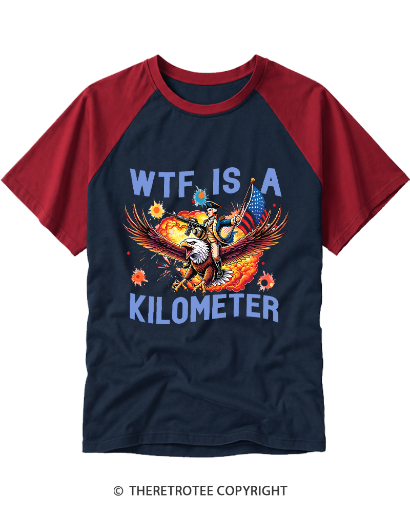 TheRetroTee WTF Is A Kilometer 1776 Raglan Baseball T-Shirt