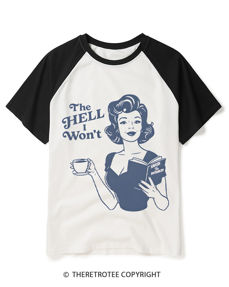 TheRetroTee The HELL I Won't 1950s Raglan Baseball T-Shirt
