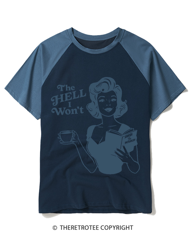 TheRetroTee The HELL I Won't 1950s Raglan Baseball T-Shirt