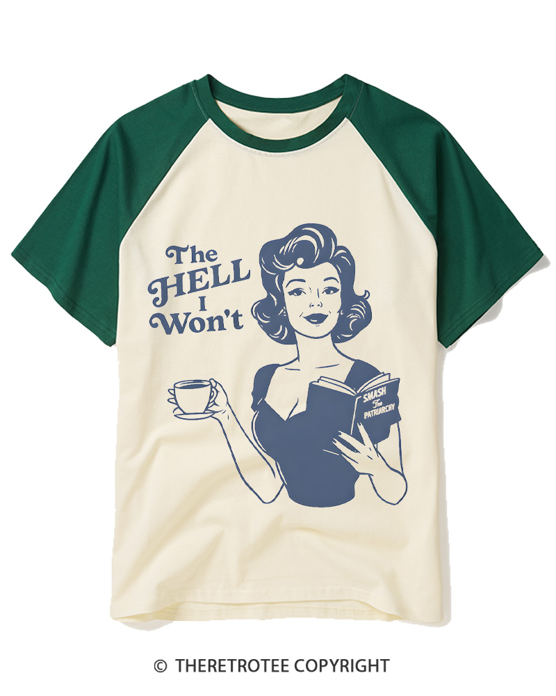 TheRetroTee The HELL I Won't 1950s Raglan Baseball T-Shirt