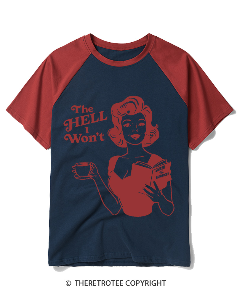 TheRetroTee The HELL I Won't 1950s Raglan Baseball T-Shirt
