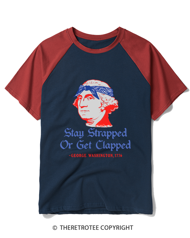 TheRetroTee Stay Strapped or Get Clapped 1776 Raglan Baseball T-Shirt