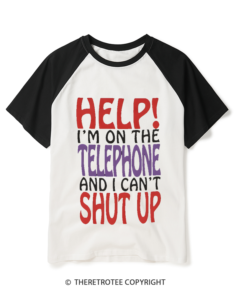 TheRetroTee Help! I'm On The Telephone And I Can't Shut Up 1990s Raglan Baseball T-Shirt