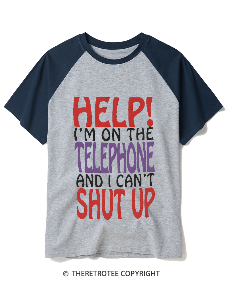 TheRetroTee Help! I'm On The Telephone And I Can't Shut Up 1990s Raglan Baseball T-Shirt