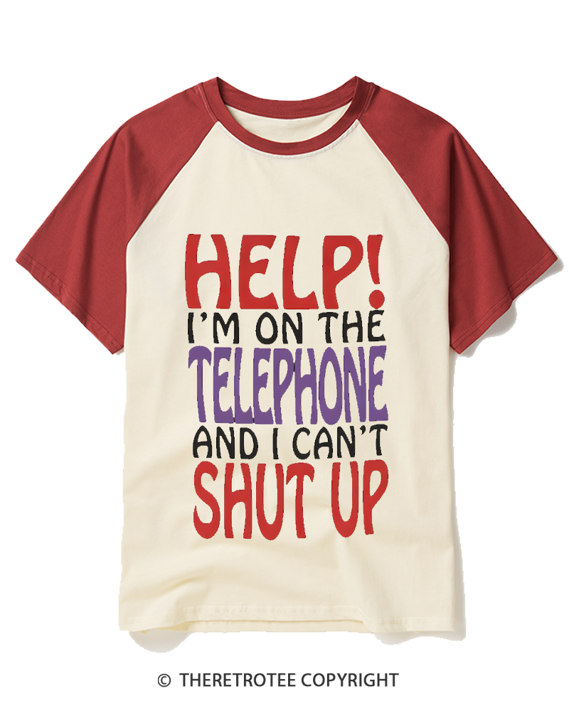 TheRetroTee Help! I'm On The Telephone And I Can't Shut Up 1990s Raglan Baseball T-Shirt