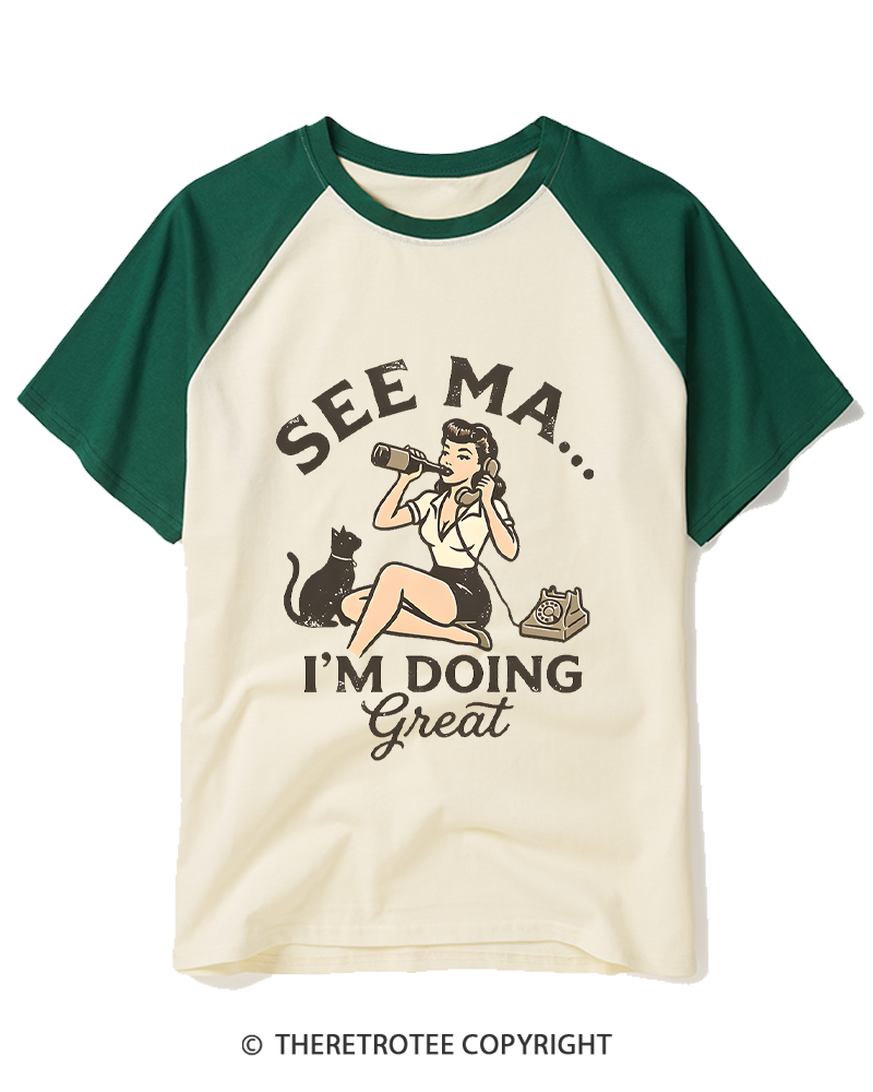 TheRetroTee See Ma... I'm Doing Great 1950s Raglan Baseball T-Shirt