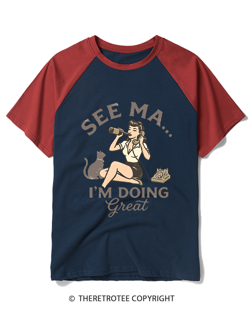 TheRetroTee See Ma... I'm Doing Great 1950s Raglan Baseball T-Shirt