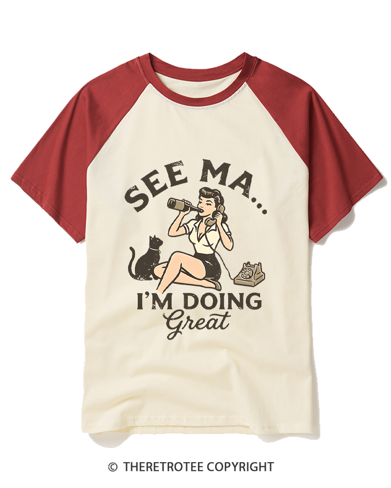 TheRetroTee See Ma... I'm Doing Great 1950s Raglan Baseball T-Shirt