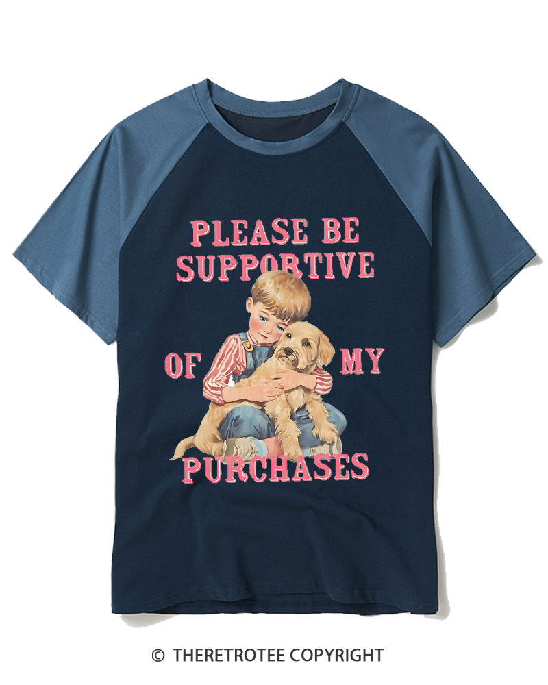TheRetroTee Please Be Supportive Of My Purchases 1950s Raglan Baseball T-Shirt