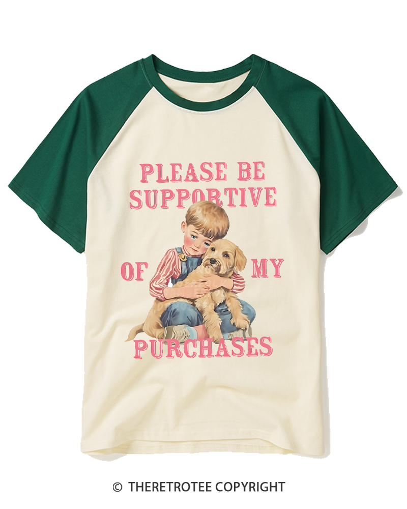 TheRetroTee Please Be Supportive Of My Purchases 1950s Raglan Baseball T-Shirt