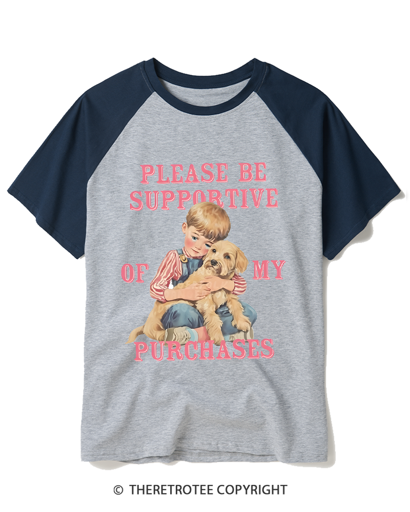 TheRetroTee Please Be Supportive Of My Purchases 1950s Raglan Baseball T-Shirt