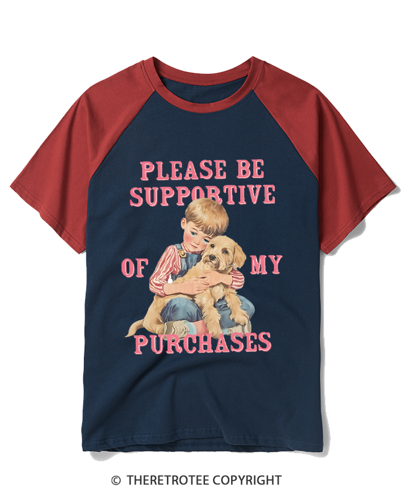 TheRetroTee Please Be Supportive Of My Purchases 1950s Raglan Baseball T-Shirt