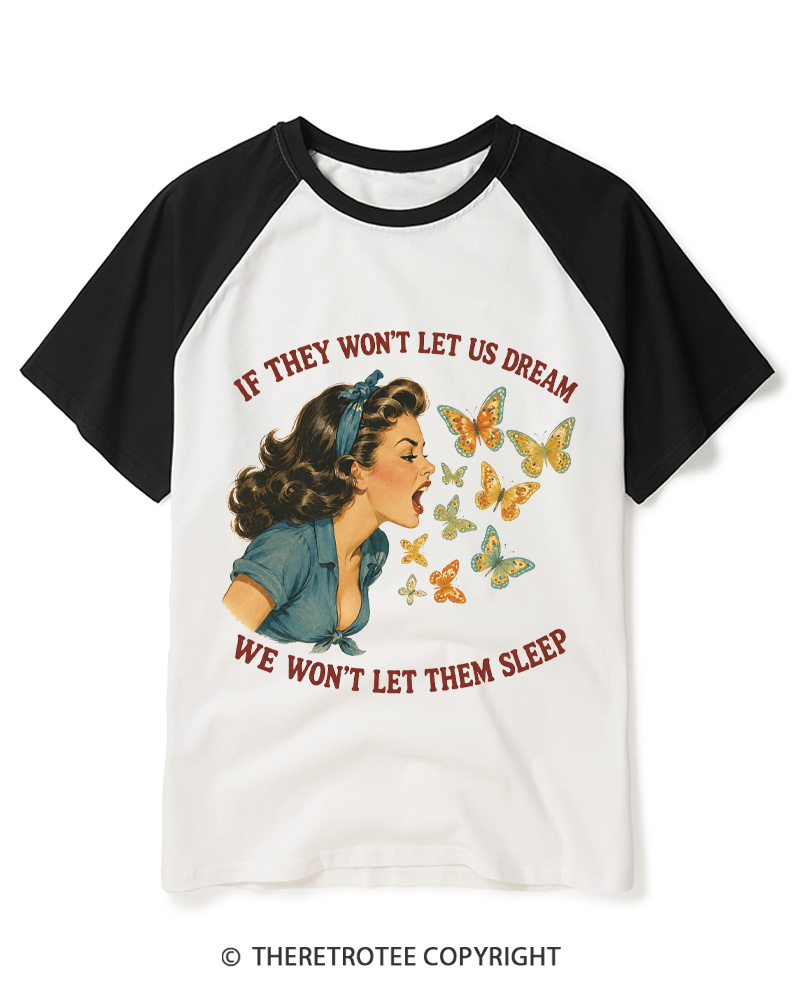 TheRetroTee If They Won't Let Us Dream 1970s Raglan Baseball T-Shirt