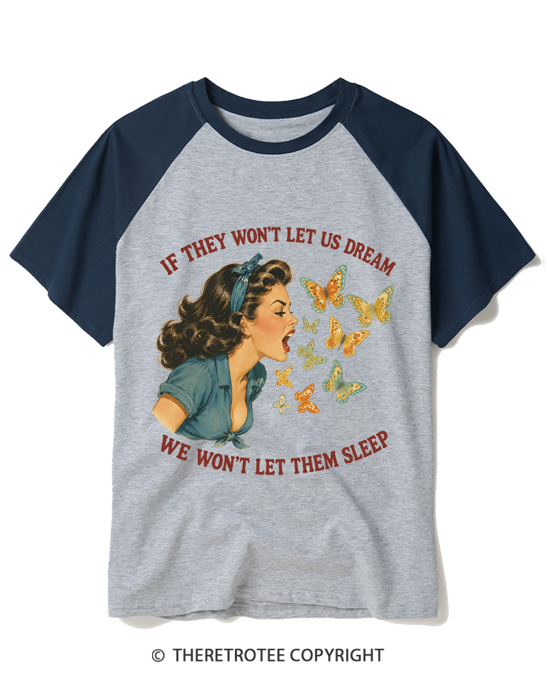 TheRetroTee If They Won't Let Us Dream 1970s Raglan Baseball T-Shirt