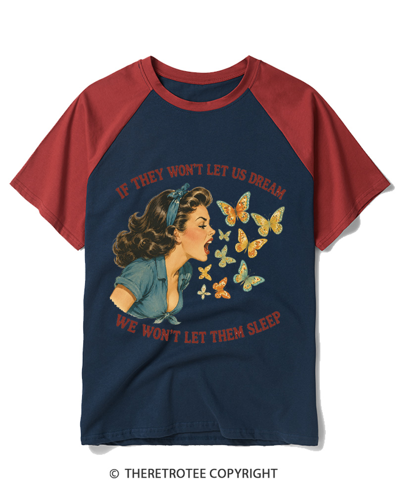TheRetroTee If They Won't Let Us Dream 1970s Raglan Baseball T-Shirt