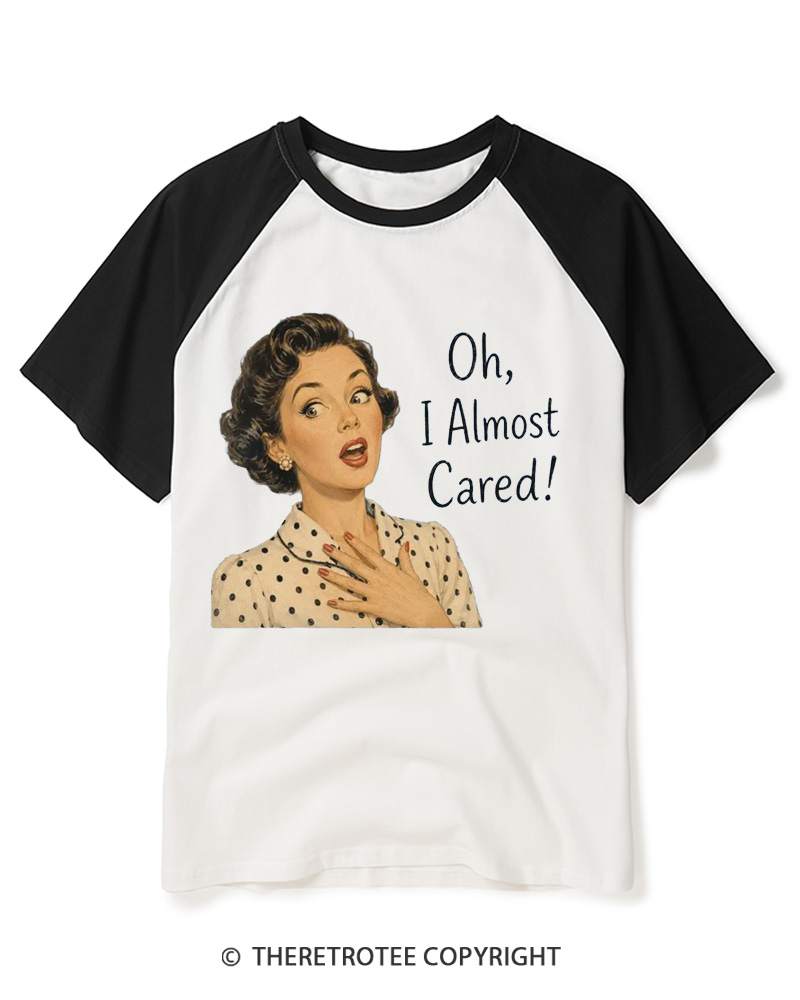 TheRetroTee Oh I Almost Cared 1950s Raglan Baseball T-Shirt