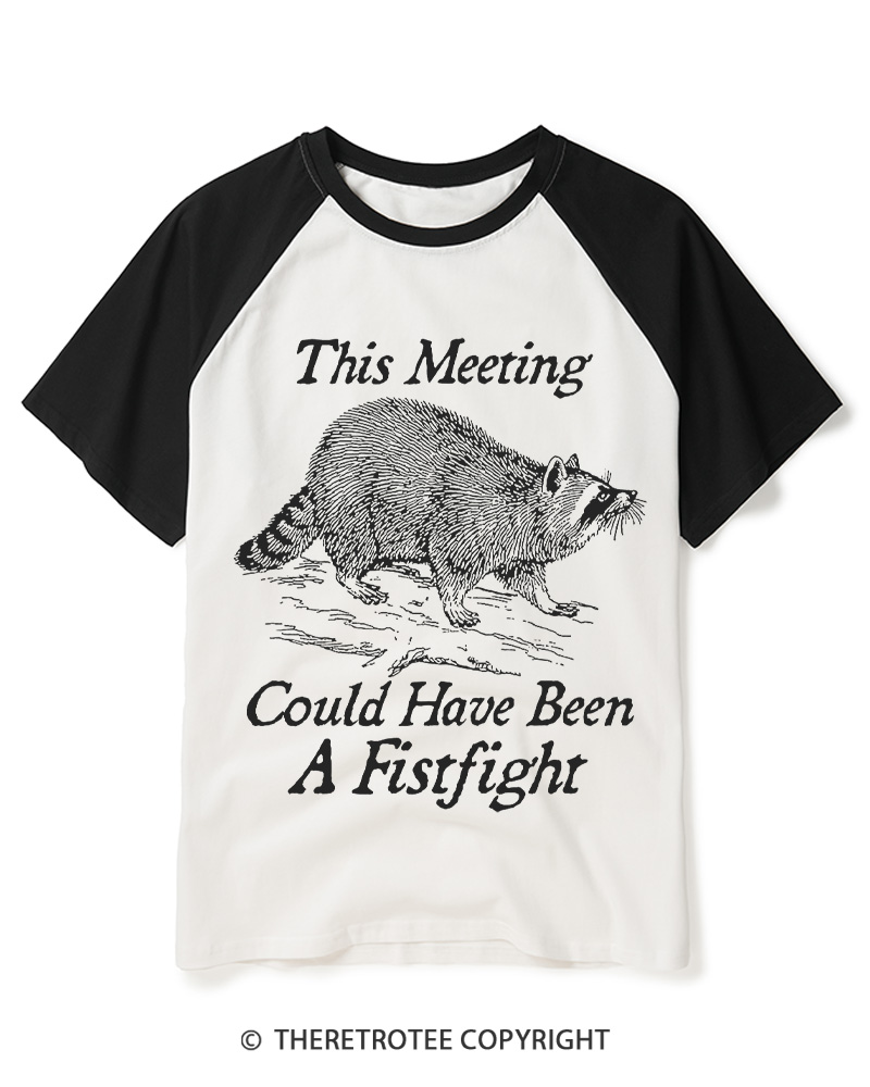 TheRetroTee This Meeting Could Have Been A Fistfight 1970s Raglan Baseball T-Shirt