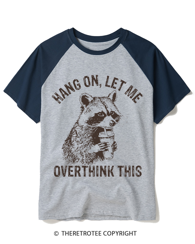TheRetroTee Hang On Let Me Overthink This 1990s Raglan Baseball T-Shirt