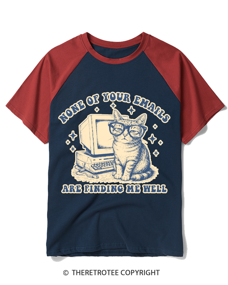 TheRetroTee None of Your Emails Are Finding Me Well 1990s Raglan Baseball T-Shirt