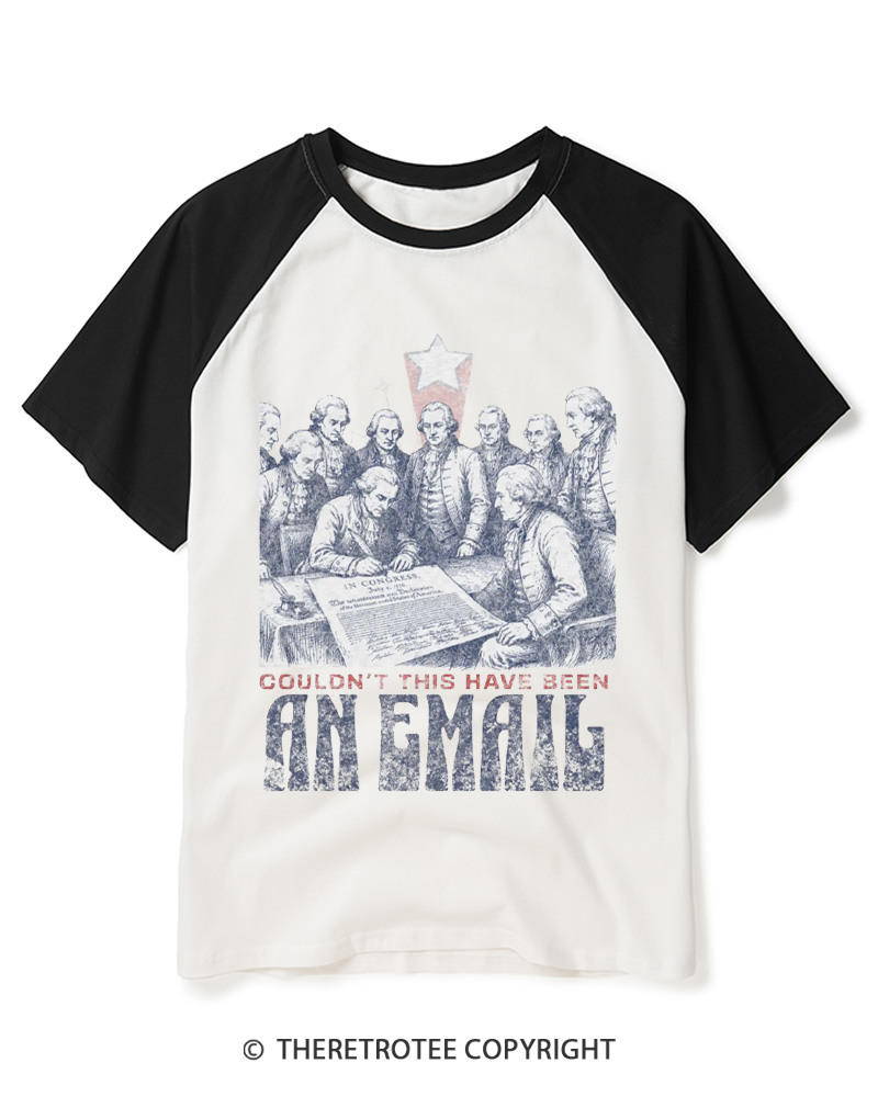 TheRetroTee Couldn’t This Have Been An Email 1776 Raglan Baseball T-Shirt