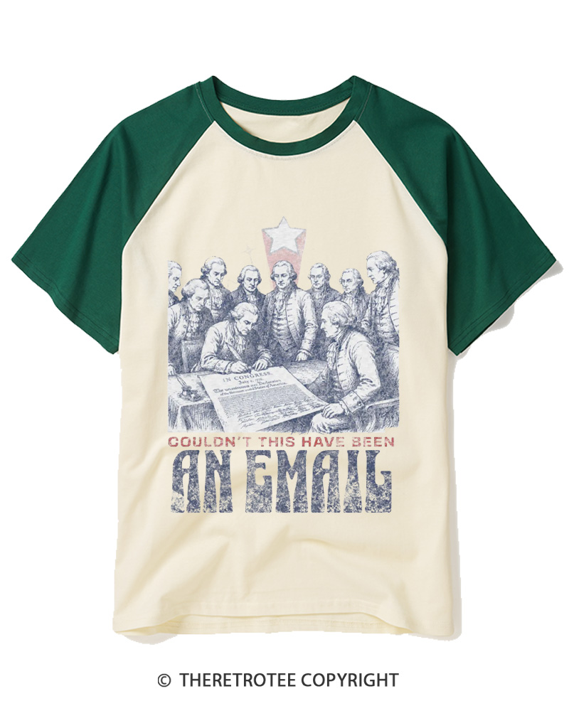 TheRetroTee Couldn’t This Have Been An Email 1776 Raglan Baseball T-Shirt