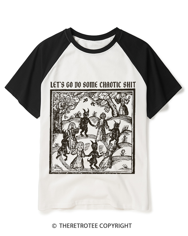 TheRetroTee Let’s Go Do Some Chaotic Shit Raglan Baseball T-Shirt