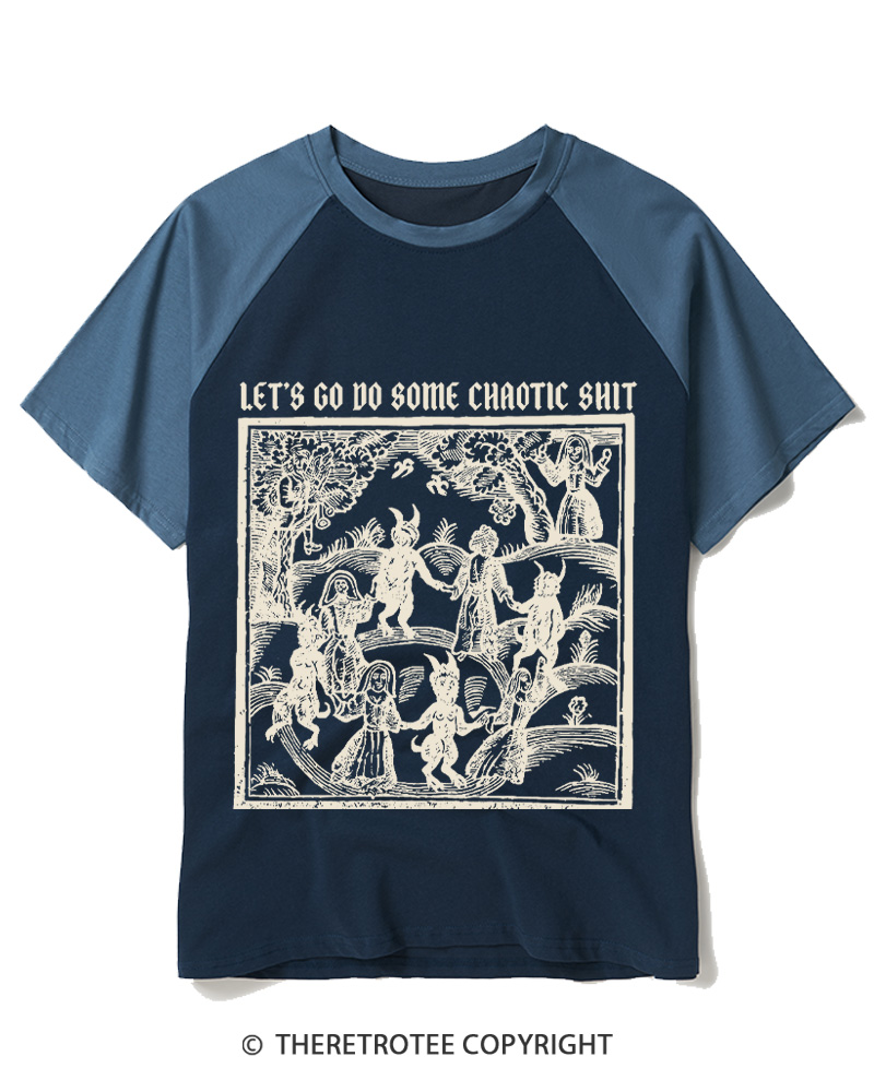 TheRetroTee Let’s Go Do Some Chaotic Shit Raglan Baseball T-Shirt