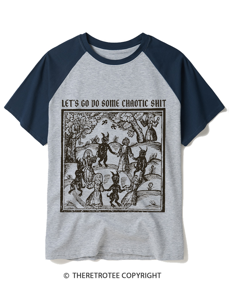 TheRetroTee Let’s Go Do Some Chaotic Shit Raglan Baseball T-Shirt