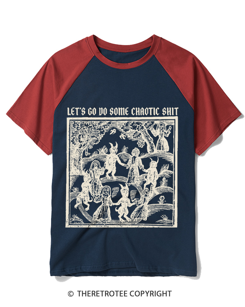 TheRetroTee Let’s Go Do Some Chaotic Shit Raglan Baseball T-Shirt