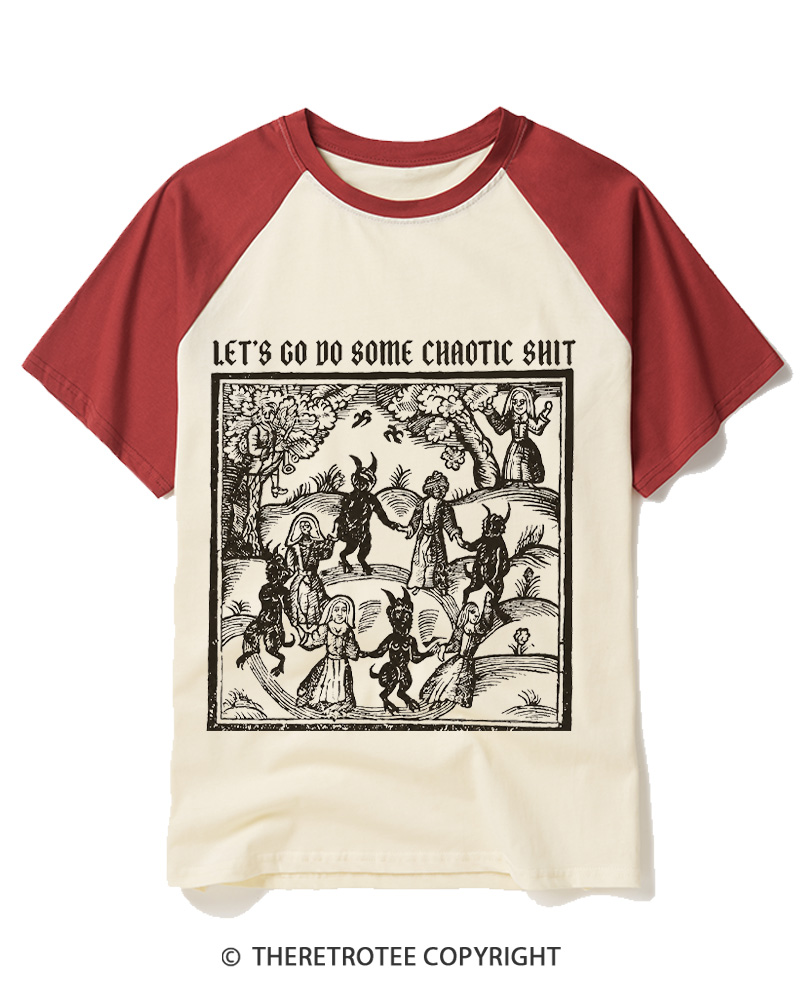 TheRetroTee Let’s Go Do Some Chaotic Shit Raglan Baseball T-Shirt