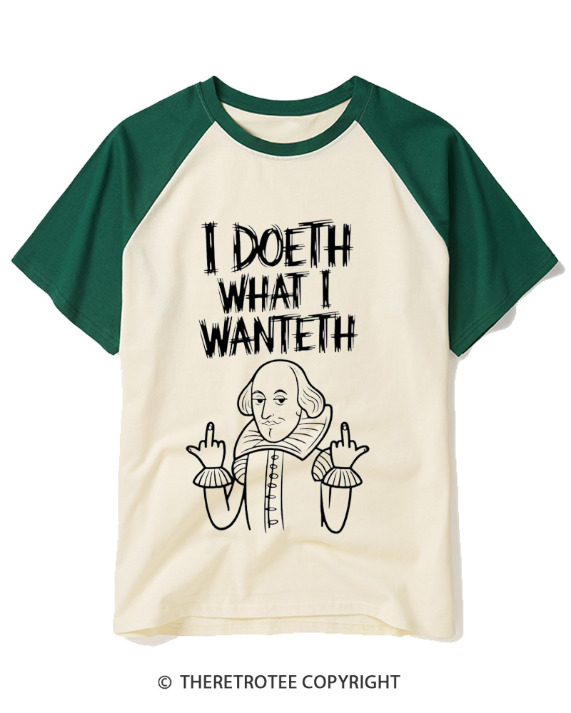 TheRetroTee I Doeth What I Wanteth Raglan Baseball T-Shirt