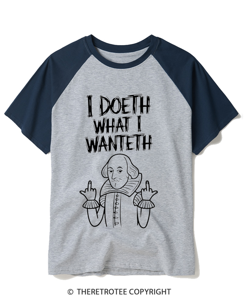 TheRetroTee I Doeth What I Wanteth Raglan Baseball T-Shirt