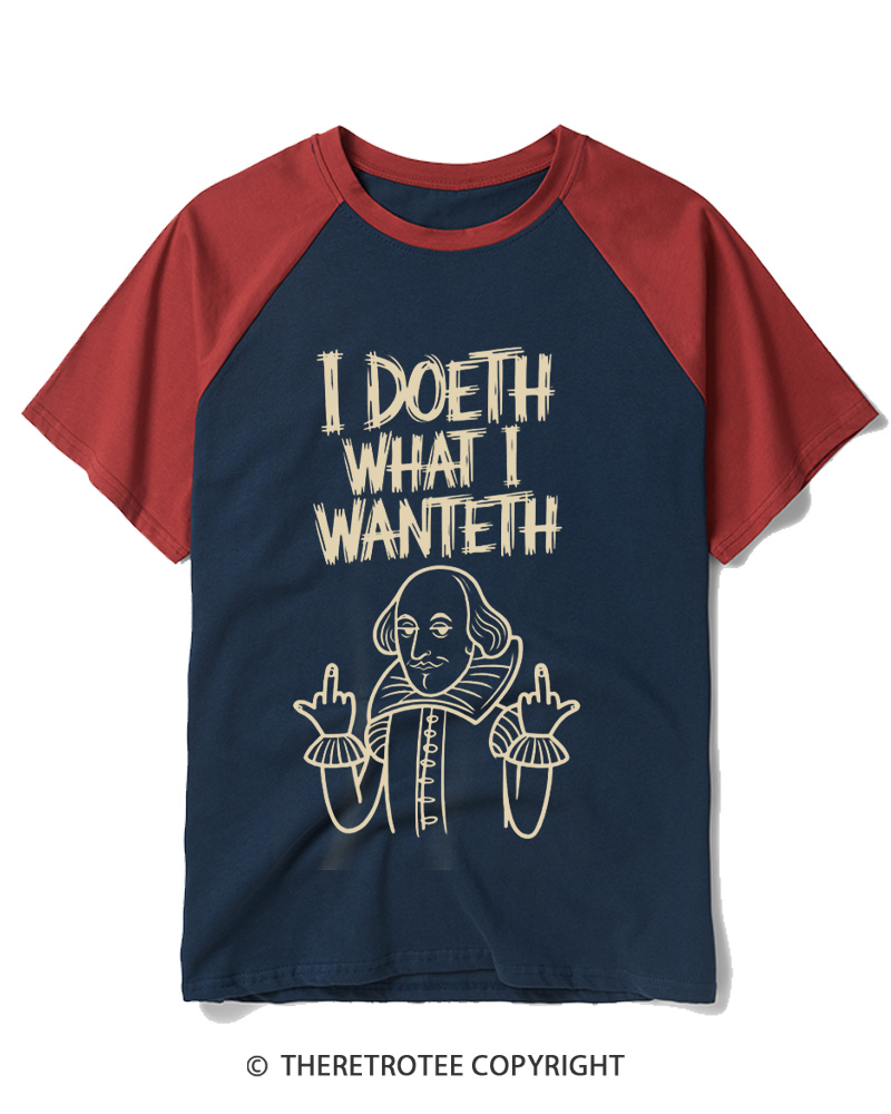 TheRetroTee I Doeth What I Wanteth Raglan Baseball T-Shirt