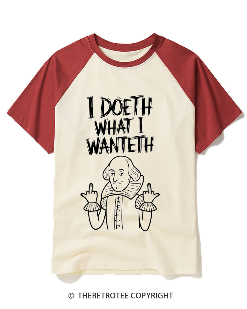 TheRetroTee I Doeth What I Wanteth Raglan Baseball T-Shirt