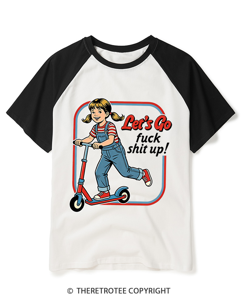 TheRetroTee Let's Go Fck Shit Up 1950s Raglan Baseball T-Shirt
