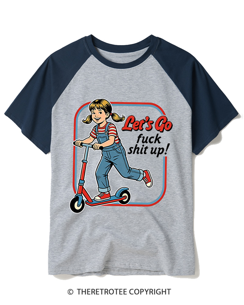 TheRetroTee Let's Go Fck Shit Up 1950s Raglan Baseball T-Shirt