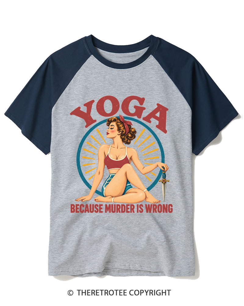 TheRetroTee Yoga Because Murder Is Wrong 1950s Raglan Baseball T-Shirt