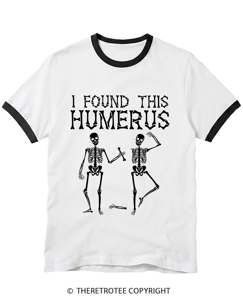 TheRetroTee I Found This Humerus 1980s Ringer T-Shirt