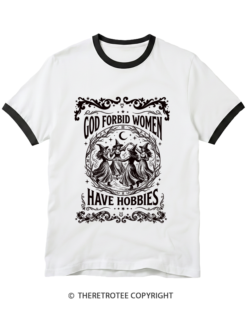 TheRetroTee God Forbid Women Have Hobbies Ringer T-Shirt