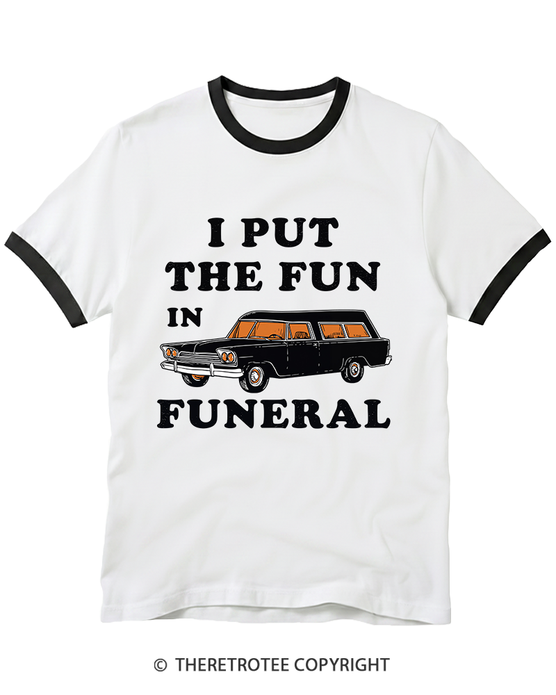 TheRetroTee I Put The Fun In Funeral 1960s Ringer T-Shirt