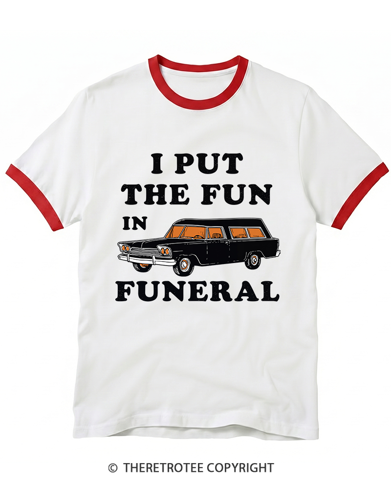 TheRetroTee I Put The Fun In Funeral 1960s Ringer T-Shirt