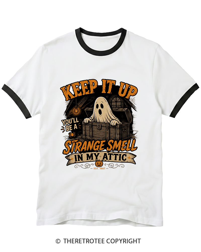 TheRetroTee Keep It Up You’Ll Be A Strange Smell In My Attic 1980s Ringer T-Shirt