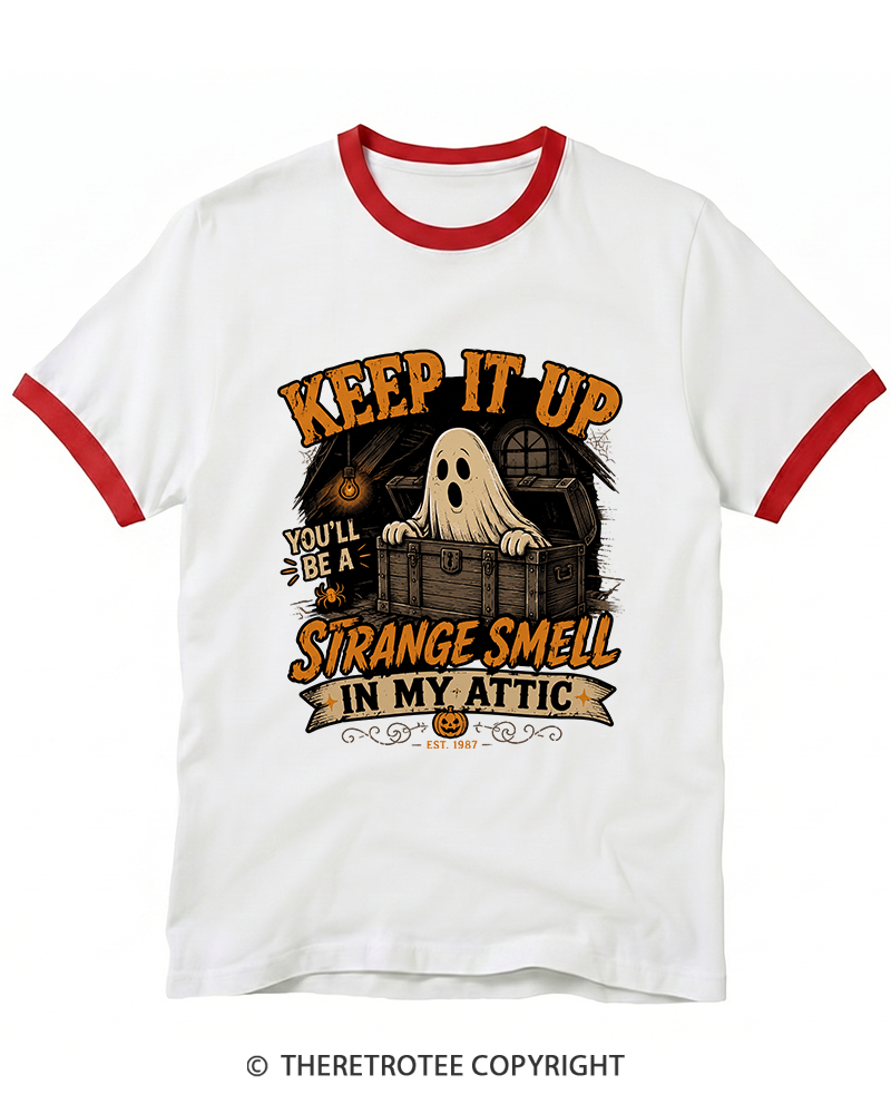 TheRetroTee Keep It Up You’Ll Be A Strange Smell In My Attic 1980s Ringer T-Shirt