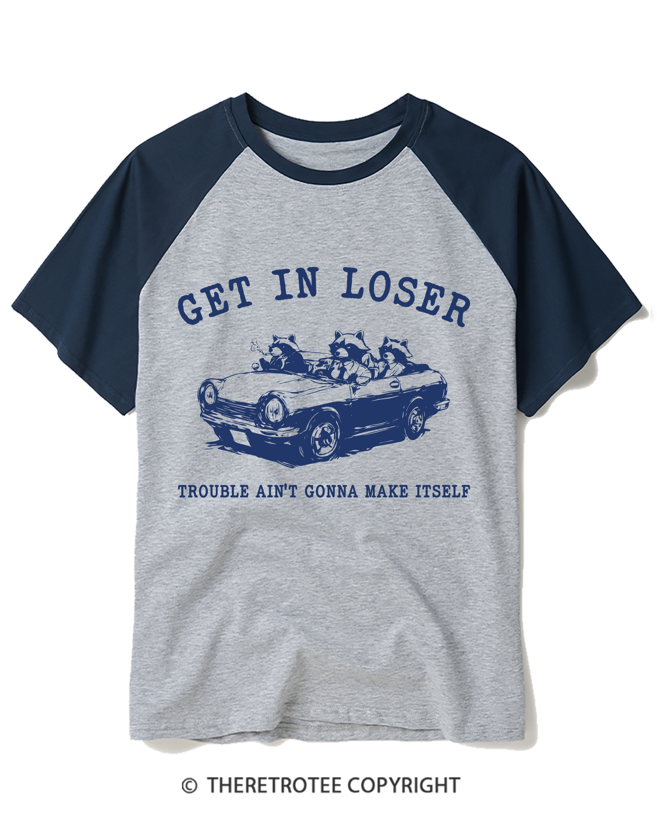 TheRetroTee Get In Loser Trouble Ain’T Gonna Make Itself 1990s Raglan Baseball T-Shirt