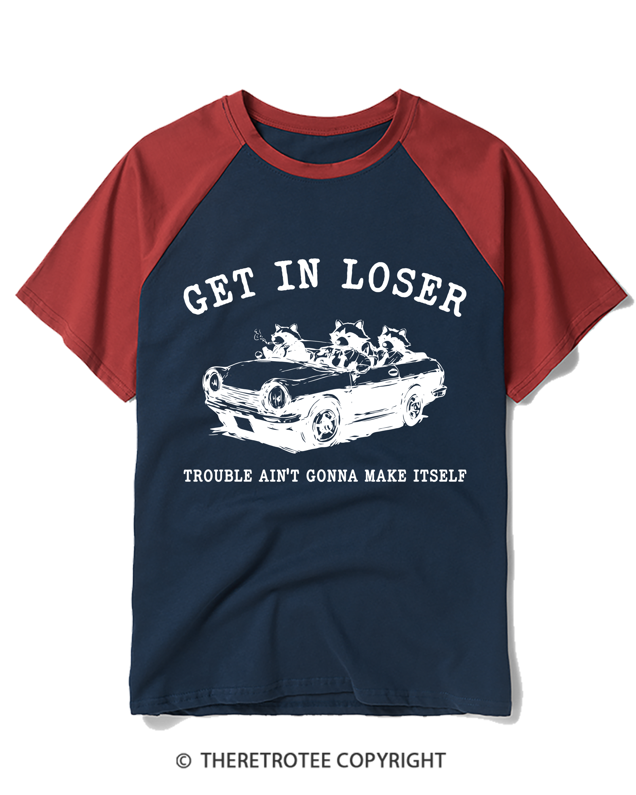 TheRetroTee Get In Loser Trouble Ain’T Gonna Make Itself 1990s Raglan Baseball T-Shirt