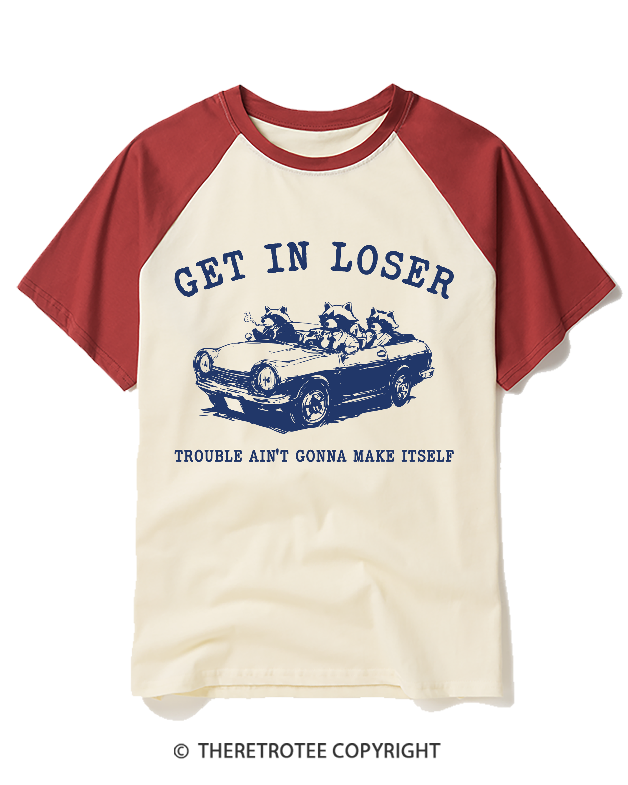 TheRetroTee Get In Loser Trouble Ain’T Gonna Make Itself 1990s Raglan Baseball T-Shirt