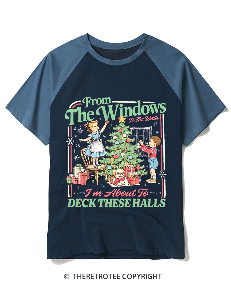 TheRetroTee From The Windows To The Walls I’m About To Deck These Halls 1950s Raglan Baseball T-Shirt